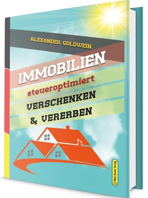 cover image of Immobilien steueroptimiert verschenken & vererben